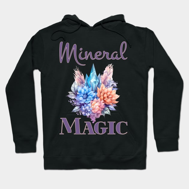 Mineral Magic - Rockhound - Crystals - Rockhound Hoodie by Crimson Leo Designs